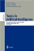 Topics in Artificial Intelligence : 5th Catalonian Conference on Ai, Ccia 2002 ; Castellon, Spain, October 2002, Proceedings cover