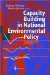 Capacity Building in National Environmental Policy : A Comparative Study of 17 Countries cover