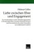 Liebe Zwischen Ehre Und Engagement : Zur Konfrontation Zweier Orientierungssysteme in Binationalen Ehen Zwischen Deutschen Frauen Und Einwanderern Der Ersten Generation Aus Mediterranen Landern cover