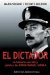 El Dictador : LA Historia Secreta Y Publica De Jorge Rafael Videla cover
