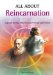 All About Reincarnation : Legends, Beliefs, Theories and Personal Experiences cover