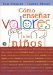 Como Ensenar Valores A Los Ninos / THe Values Book cover