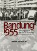Bandung 1955 : Non-alignment And Afro-asian Solidarity cover