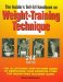 The Insider's Tell-All Handbook on Weight-Training Technique : The Illustrated Step-By Step Guide to Perfectign Your Exercise Form for Injury-Free Maximum Gains cover