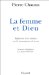 La Femme Et Dieu : Reflexions D'un Chretien Sur La Transmission De La Vie cover