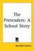 The Pretenders : A School Story cover