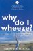 Why Do I Wheeze? : A Guide the Effective Management of Asthma cover