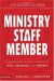 The Ministry Staff Member : A Contemporary, Practical Handbook to Equip, Encourage, And Empower cover