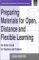 Preparing Materials for Open, Distance and Flexible Learning : An Action Guide for Teachers and Trainers cover