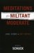 Meditations Of A Militant Moderate : Cool Views On Hot Topics cover