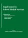 Legal Issues in School Health Services : A Resource for School Administrators, School Attorneys, School Nurses cover