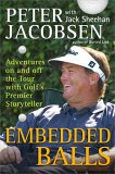 Embedded Balls : Adventures On And Off the Tour With Golf's Premier Storyteller [Click for larger image]