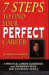 7 Steps To Find Your Perfect Career : A Practical Career Guidebook With Interviews From Very Successful People cover