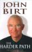 John Birt : The Harder Path  the Autobiography cover