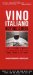 Vino Italiano Buying Guide : The Ultimate Quick Reference to the Great Wines of Italy cover