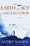 The Earth And Sky Of Jacques Dorme : A Novel [Click for larger image]