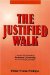 The Justified Walk : An Edited Transcript of a Sermon Series Given at Andrews University, Berrien Springs, Michigan, Spring Quarter, 1978 cover