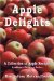 Apple Delights Cookbook / La Pomme Enchante Le Livre De Cuisine : A Collection of Apple Recipes / Une Collection de Recettes de Pomme cover