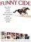 Funny Cide : How a horse, a trainer, a jockey, and a bunch of high school buddies took on the sheiks and blue bloods...and won cover