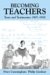 Becoming Teachers : Texts and Testimonies 1907-1950 cover