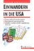Einwandern in Die USA : Green Card Und Einwanderungsvisa, Amerikanische Staatsburgerschaft, Gebuhreb Und Adressen Der Einwanderungsbehorden cover