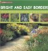 Bright & Easy Borders : How to Plan, Plant and Maintain Beautiful Borders, with Step-byStep Photographs cover