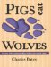 Pigs Eat Wolves : Going into Partnership With Your Dark Side cover