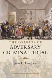 The Origins of Adversary Criminal Trial [Click for larger image]
