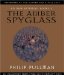 The Amber Spyglass : His Dark Materials Book Three cover