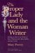 The Proper Lady and the Woman Writer : Ideology As Style in the Works of Mary Wollstonecraft, Mary Shelley, and Jane Austen cover