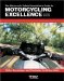 The Motorcycle Safety Foundation's Guide To Motorcycling Excellence : Skills, Knowledge, and Strategies For Riding Right cover