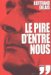 Le Pire D'entre Nous cover
