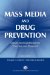 Mass Media and Drug Prevention : Classic and Contemporary Theories and Research cover