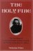 The Holy Fire : The Teaching of Rabbi Kalonymus Kalman Shapira, the Rebbe of the Warsaw Ghetto cover