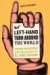 A Left-hand Turn Around the World : Chasing the Mystery And Meaning of All Things Southpaw cover