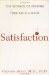 Satisfaction : The Science of Finding True Fulfillment cover