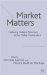 Market Matters : Exploring Cultural Processes In The Global Marketplace cover