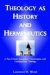 Theology As History And Hermeneutics A Postcritical Evangelical Conversation With Contemporary Theology cover