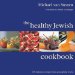 The Healthy Jewish Cookbook : 100 Delicious Recipes from Around the World cover