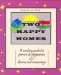 Two Happy Homes : A Working Guide for Parents & Stepparents After After Divorce and Remarriage cover