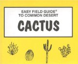 Easy Field Guide to Common Desert Cactus of Arizona [Click for larger image]
