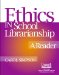 Ethics in School Librarianship : A Reader cover