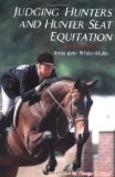 Judging Hunters and Hunter Seat Equitation : A Comprehensive Guide for Exhibitors and Judges [Click for larger image]