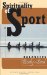 Spirituality of Sport : Balancing Body and Soul cover