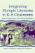 Integrating Multiple Literacies in K-8 Classrooms : Cases, Commentaries, and Practical Applications cover