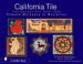 California Tile : The Golden Era 1910-1940 Hispano-Moresque to Woolenius cover