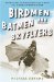 Birdmen, Batmen, And Skyflyers : Wingsuits And the Pioneers Who Flew in Them, Fell in Them, And Perfected Them cover