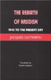 The Rebirth of Hasidism : 1945 to the Present Day [Click for larger image]