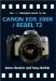 The Pip Expanded Guide to the Canon Eos 300x/rebel T2 cover