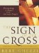 The Sign of the Cross : Recovering the Power of the Ancient Prayer cover